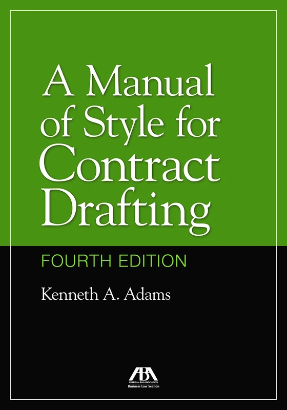 A Manual of Style for Contract Drafting, Fourth Edition