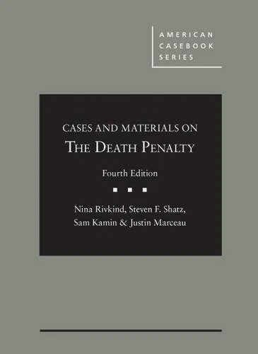 Cases and Materials on the Death Penalty (American Casebook Series)