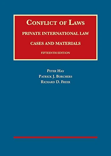 Conflict of Laws, Private International Law, Cases and Materials (University Casebook Series)