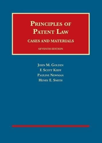 Principles of Patent Law, Cases and Materials (University Casebook Series)