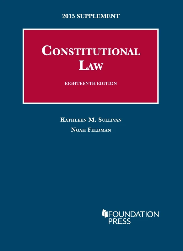 Constitutional Law 2015: Supplement (University Casebook Series)