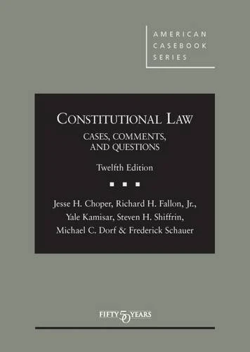 Constitutional Law: Cases Comments and Questions (American Casebook Series)