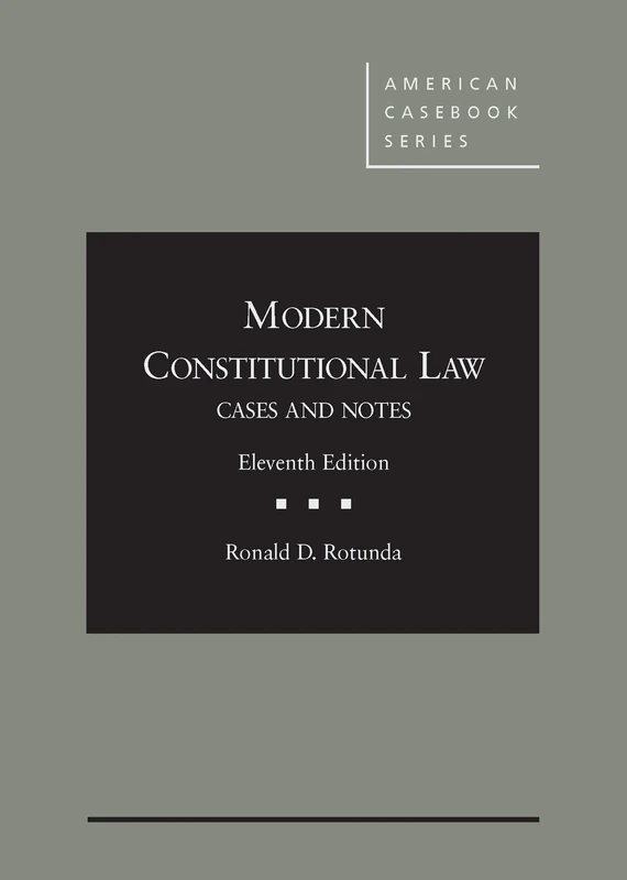 Modern Constitutional Law: Cases and Notes, Unabridged (American Casebook Series): Cases and Notes, Unabridged, CasebookPlus