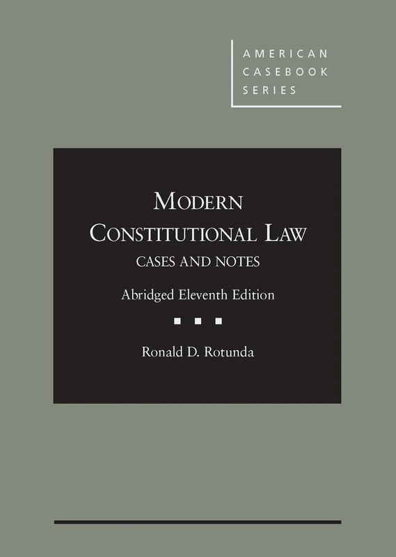 Modern Constitutional Law: Cases and Notes, Abridged (American Casebook Series): Cases and Notes, Abridged - CasebookPlus