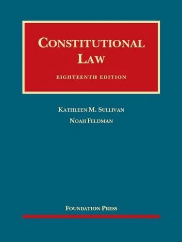 Constitutional Law (University Casebook Series)