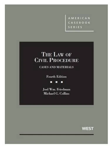 The Law of Civil Procedure: Cases and Materials (American Casebook Series)