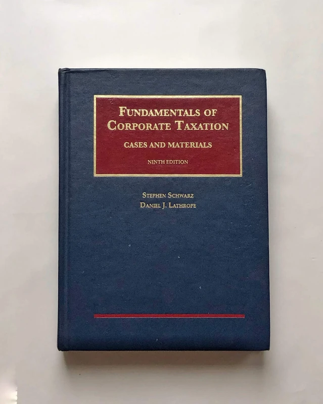 Fundamentals of Corporate Taxation (University Casebook Series)