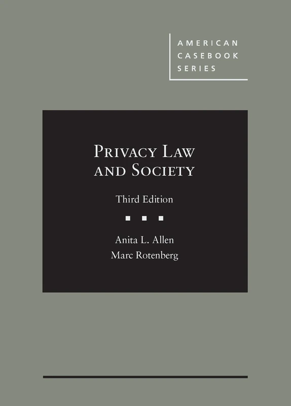 Privacy Law and Society (American Casebook Series)