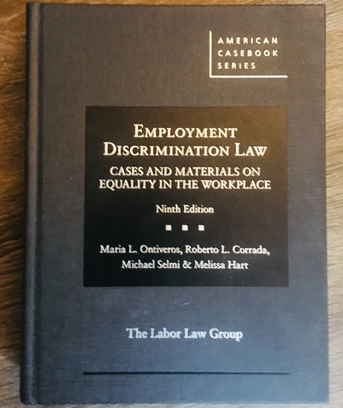 Employment Discrimination Law, Cases and Materials on Equality in the Workplace (American Casebook Series)