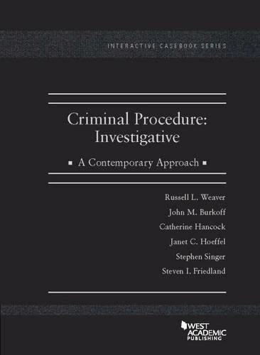 Criminal Procedure: Investigative, A Contemporary Approach (Interactive Casebook Series)