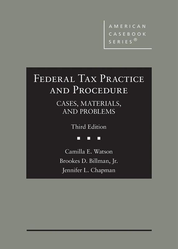Federal Tax Practice and Procedure: Cases, Materials, and Problems (American Casebook Series)