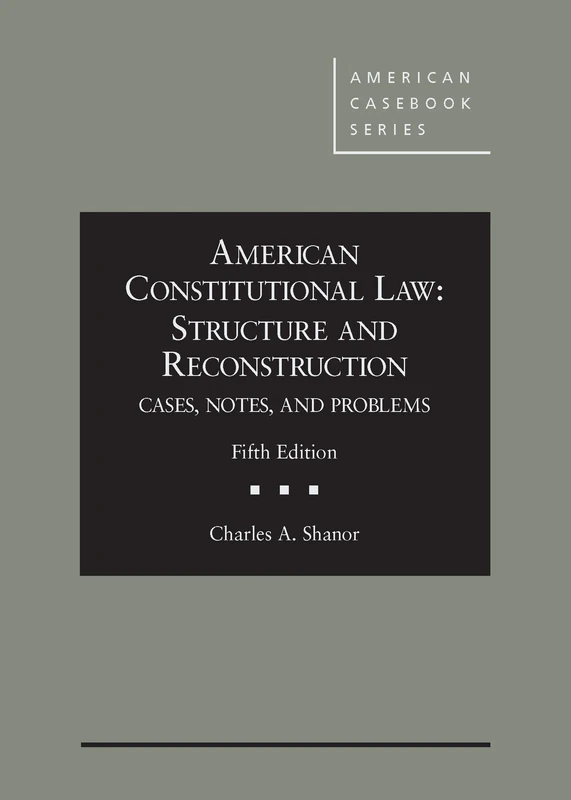 American Constitutional Law: Structure and Reconstruction, Cases, Notes, and Problems - CasebookPlus (American Casebook Series (Multimedia))