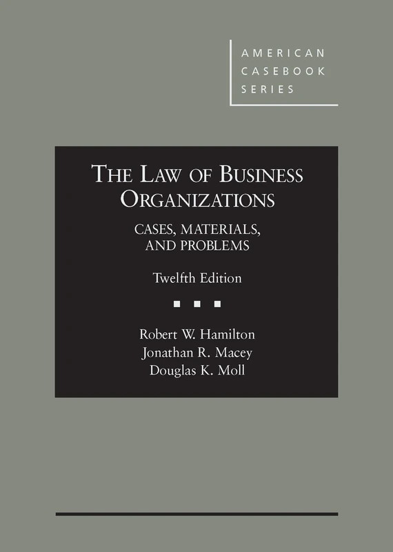 The Law of Business Organizations: Cases, Materials, and Problems, 12th - CasebookPlus (American Casebook Series (Multimedia))