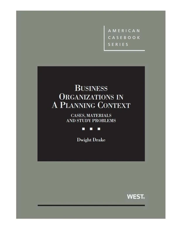 Business Organizations in a Planning Context, Cases, Materials and Study Problems - CasebookPlus (American Casebook Series (Multimedia))