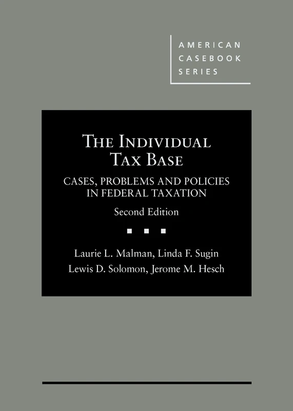 The Individual Tax Base, Cases, Problems and Policies In Federal Taxation - CasebookPlus (American Casebook Series (Multimedia))