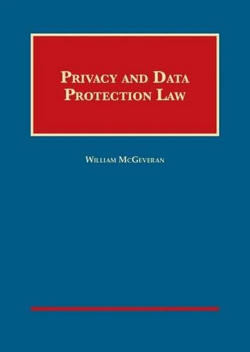 Privacy and Data Protection Law (University Casebook Series)