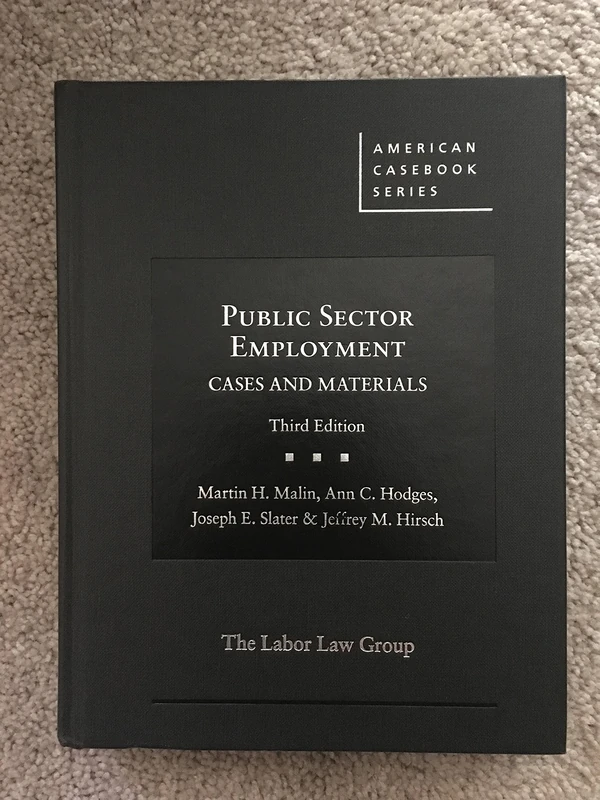 Public Sector Employment: Cases and Materials (American Casebook Series)