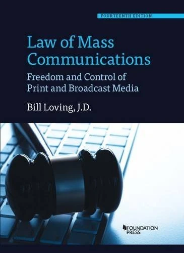 Law of Mass Communications: Freedom and Control of Print and Broadcast Media (University Casebook Series)