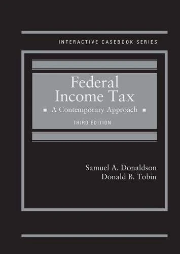 Federal Income Tax, A Contemporary Approach: A Contemporary Approach - CasebookPlus (Interactive Casebook Series)