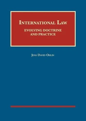 International Law: Evolving Doctrine and Practice (University Casebook Series)