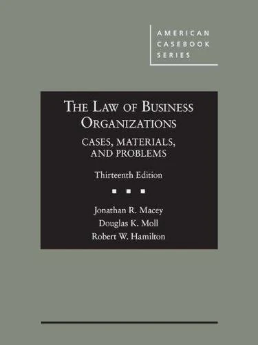 The Law of Business Organizations, Cases, Materials, and Problems (American Casebook Series)