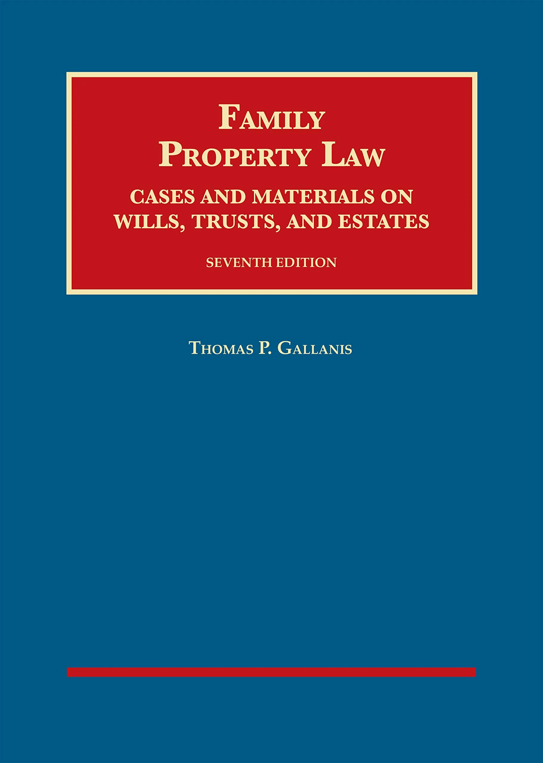 Family Property Law, Cases and Materials on Wills, Trusts, and Estates (University Casebook Series)