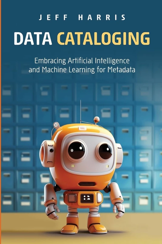 Data Cataloging: Embracing Artificial Intelligence and Machine Learning for Metadata