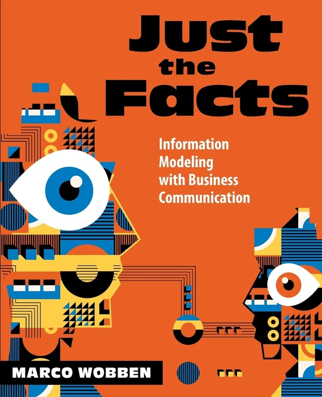 Just the Facts: Information Modeling with Business Communication