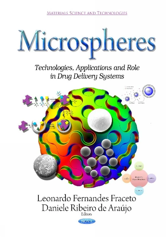 Microspheres: Technologies, Applications & Role in Drug Delivery Systems (Materials Science and Technologies)