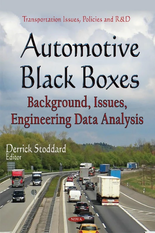 Automotive Black Boxes: Background, Issues, Engineering Data Analysis (Transportation Issues, Policies and R&d) - Image 1