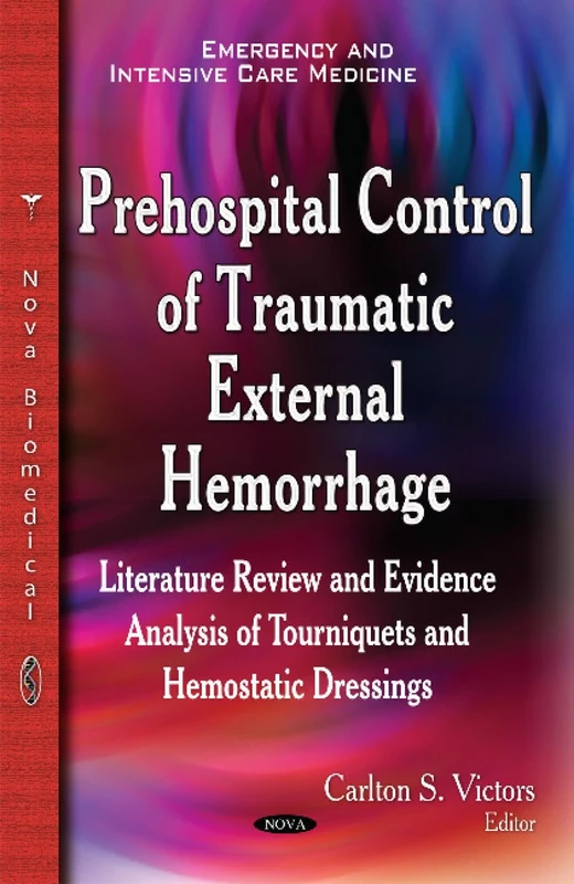 Prehospital Control of Traumatic External Hemorrhage: Literature Review & Evidence Analysis of Tourniquets & Hemostatic Dressings - Image 1
