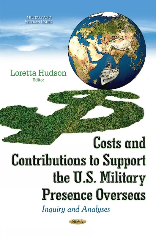 Costs and Contributions to Support the U.S. Military Presence Overseas: Inquiry and Analyses