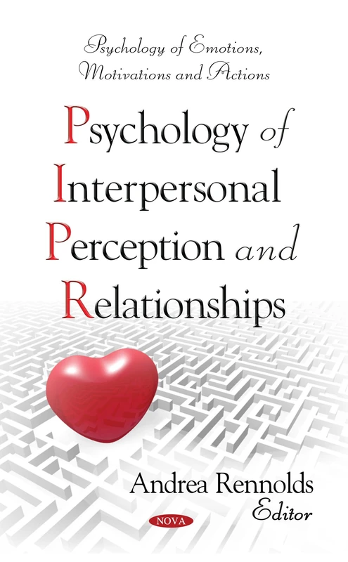 Psychology of Interpersonal Perception and Relationships (Psychology of Emotions, Motivations and Actions)