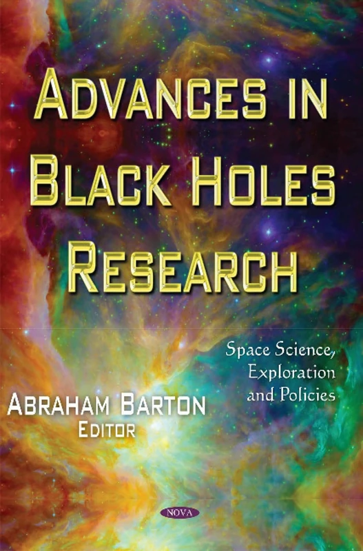 Advances in Black Holes Research (Space Science, Exploration and Policies)