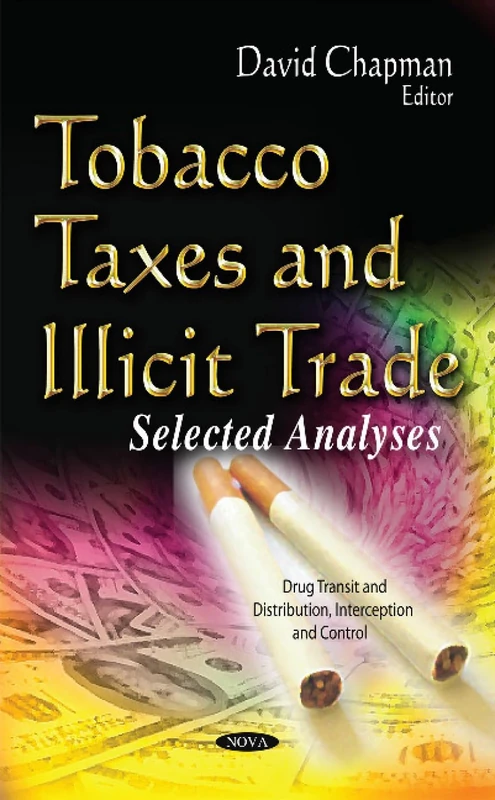 Tobacco Taxes and Illicit Trade: Selected Analyses (Drug Transit and Distribution, Interception and Control)