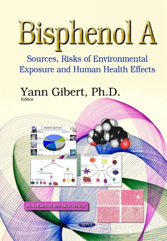 Bisphenol A: Sources, Risks of Environmental Exposure & Human Health Effects (Biochemistry Research Trends)