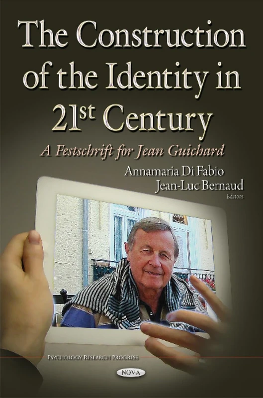 The Construction of the Identity in 21st Century: A Festschrift for Jean Guichard (Psychology Research Progress)