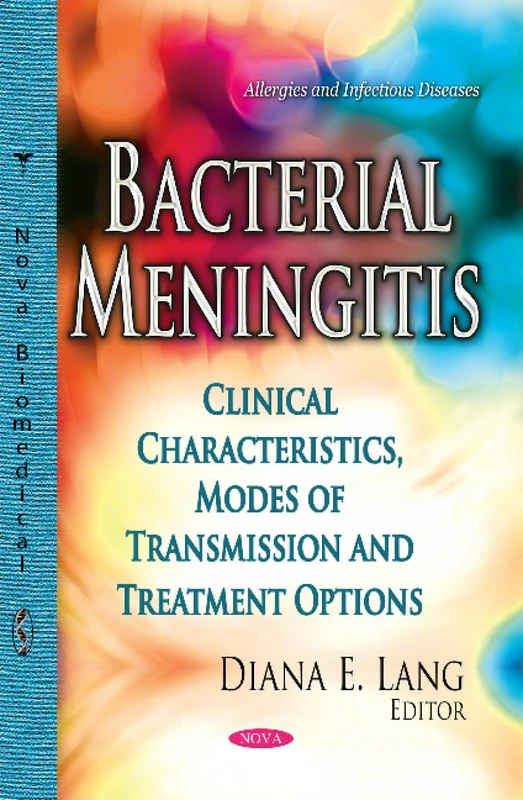 Bacterial Meningitis: Clinical Characteristics, Modes of Transmission & Treatment Options (Allergies and Infectious Diseases)