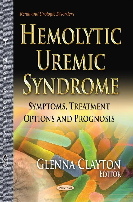 Hemolytic Uremic Syndrome: Symptoms, Treatment Options & Prognosis (Renal and Urologic Disorders)