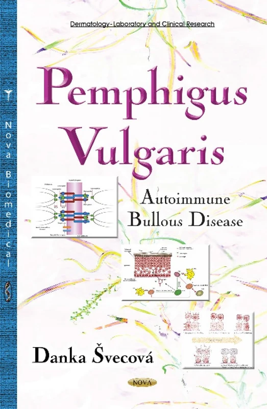 Pemphigus Vulgaris: Autoimmune Bullous Disease (Dermatology - Laboratory and Clinical Research)