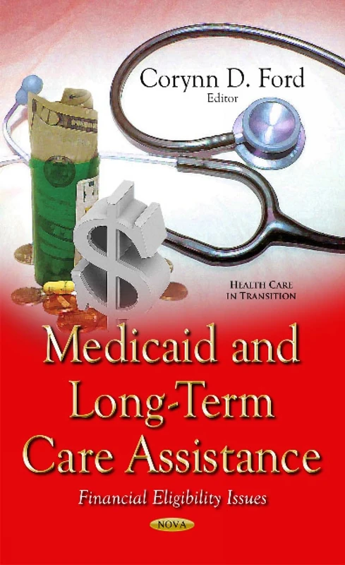 Medicaid & Long-Term Care Assistance: Financial Eligibility Issues (Health Care in Transition)