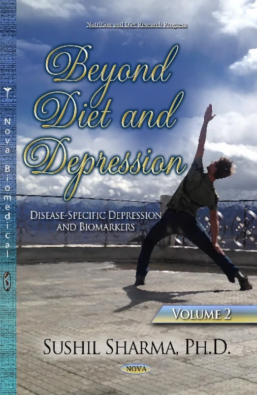 Beyond Diet & Depression: Volume 2 -- Disease-Specific Depression & Biomarkers (Nutrition and Diet Research Progress)