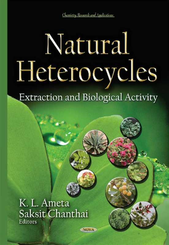 Natural Heterocycles: Extraction & Biological Activity (Chemistry Research and Applications)