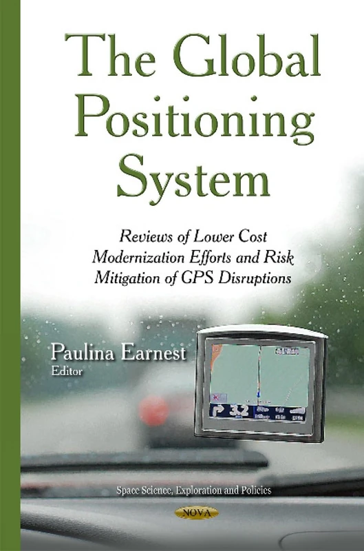 Global Positioning System: Reviews of Lower Cost Modernization Efforts & Risk Mitigation of GPS Disruptions