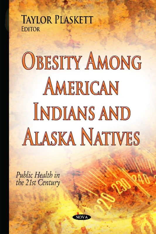 Obesity Among American Indians & Alaska Natives (Public Health in the 21st Century)