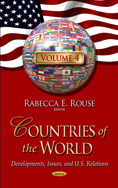 Countries of the World: Developments, Issues, and U.S. Relations -- Volume 4