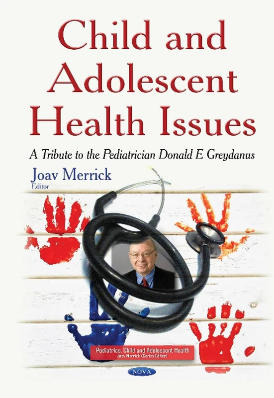 Child & Adolescent Health Issues: A Tribute to the Pediatrician Donald E Greydanus (Pediatrics, Child and Adolescent Health)