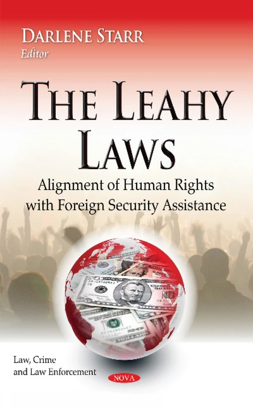 Leahy Laws: Alignment of Human Rights with Foreign Security Assistance (Law, Crime and Law Enforcement)