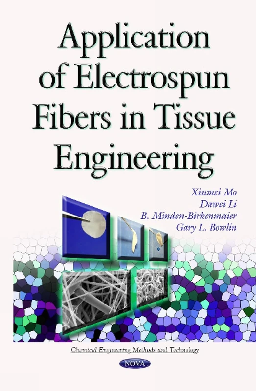 Application of Electrospun Fibers in Tissue Engineering (Chemical Engineering Methods and Technology)