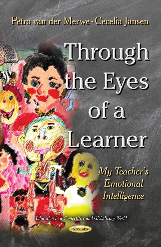 Through the Eyes of a Learner: My Teachers Emotional Intelligence (Education in a Competitive and Globalizing World)